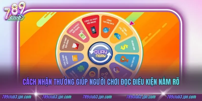 Cách nhận thưởng giúp người chơi đọc điều kiện nắm rõ